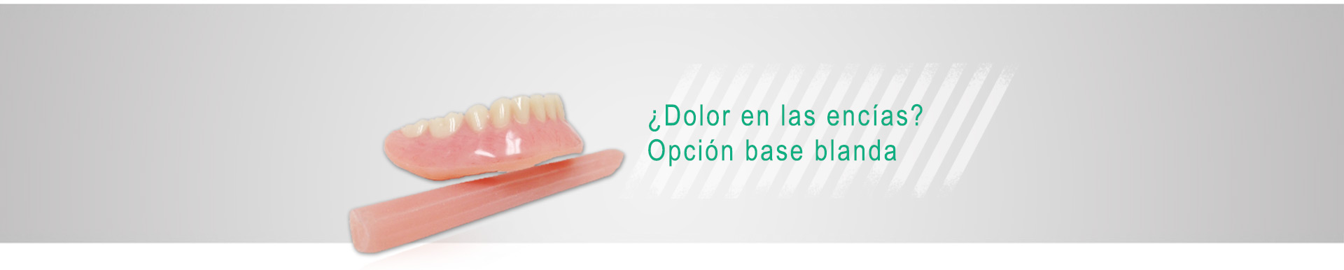 ¿Dolor en las encías? Opción base blanda.